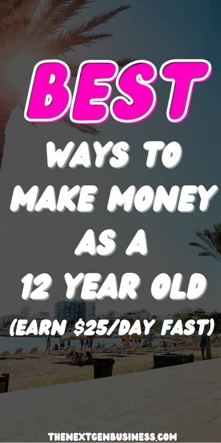 How can a 12 year old make money in 2021?
