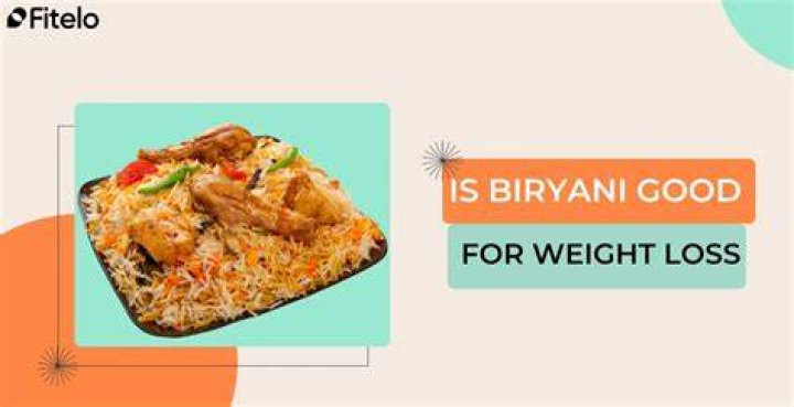 Is biryani good for weight loss?